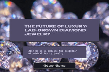 Shaping the Future of Luxury: The Rise of Lab-Grown Diamond Jewelry